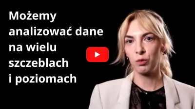 Możemy analizować dane na wielu szczeblach i wielu poziomach…