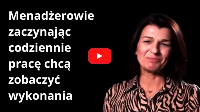 Menedżerowie zaczynając codziennie pracę chcą zobaczyć wykonania