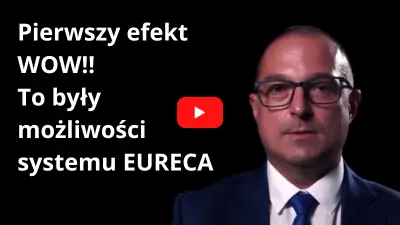 Pierwszy efekt WOW!! to były możliwości systemu EURECA