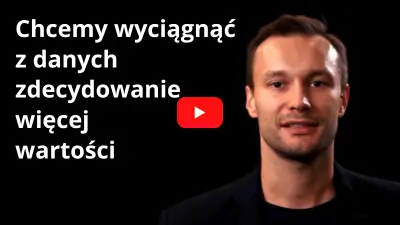 Chcemy wyciągnąć z danych zdecydowanie więcej wartości